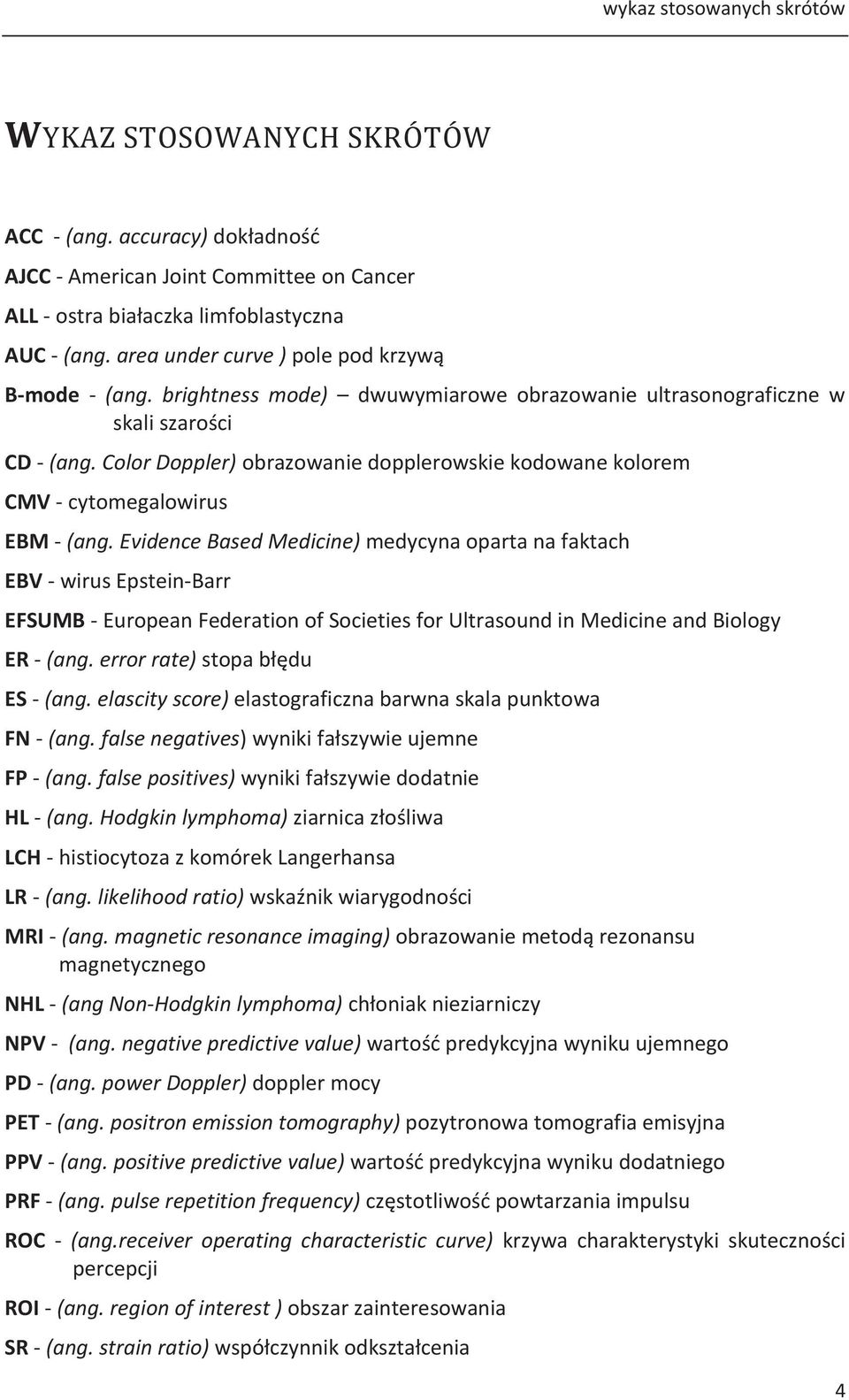 Color Doppler) obrazowanie dopplerowskie kodowane kolorem CMV - cytomegalowirus EBM - (ang.