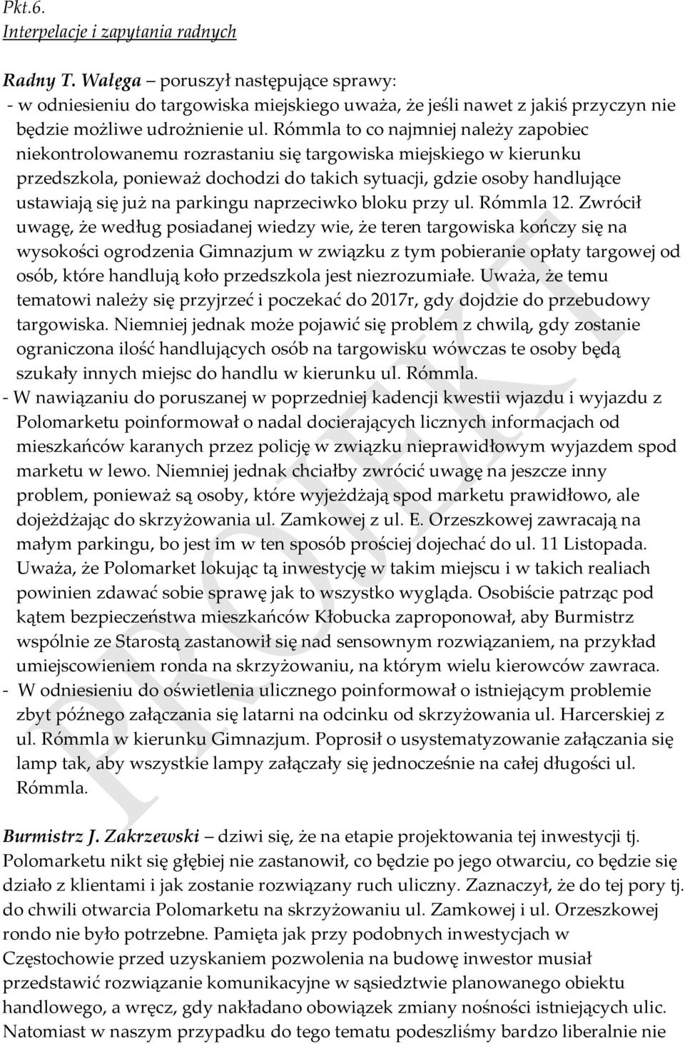 parkingu naprzeciwko bloku przy ul. Rómmla 12.