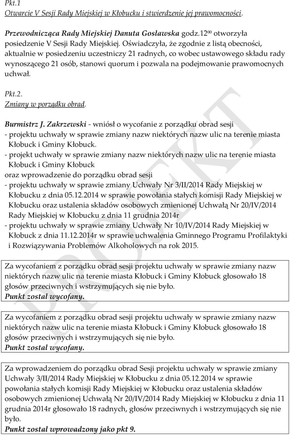 uchwał. Pkt.2. Zmiany w porządku obrad. Burmistrz J.