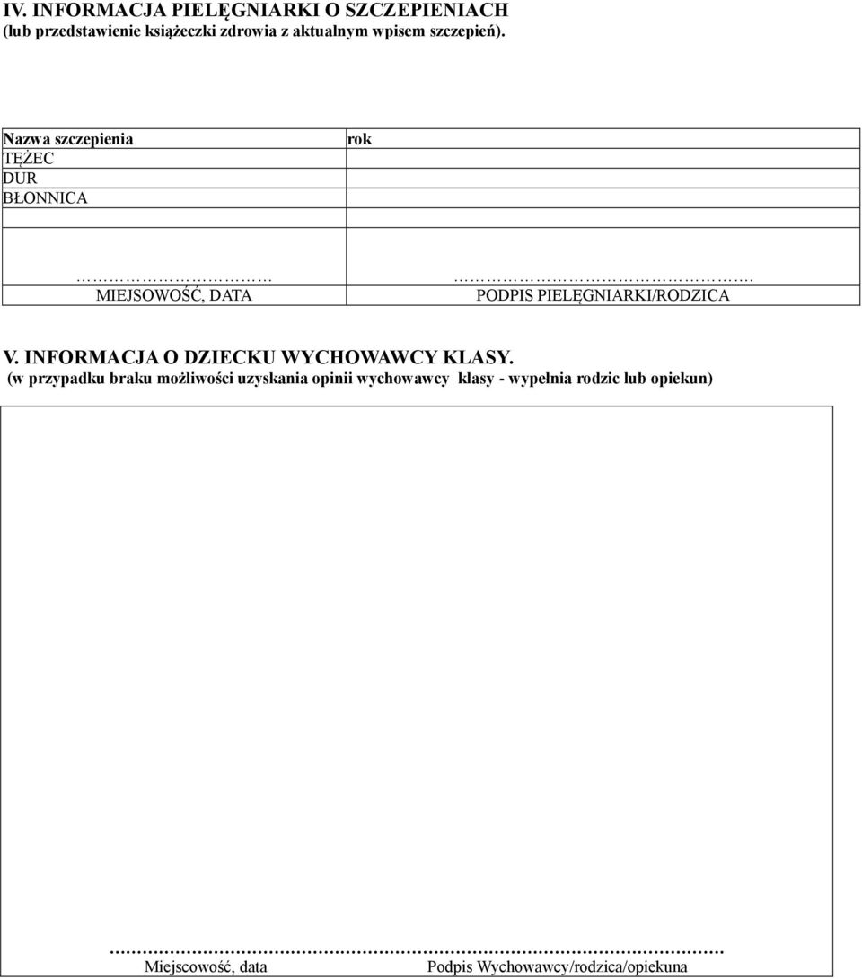 PODPIS PIELĘGNIARKI/RODZICA V. INFORMACJA O DZIECKU WYCHOWAWCY KLASY.