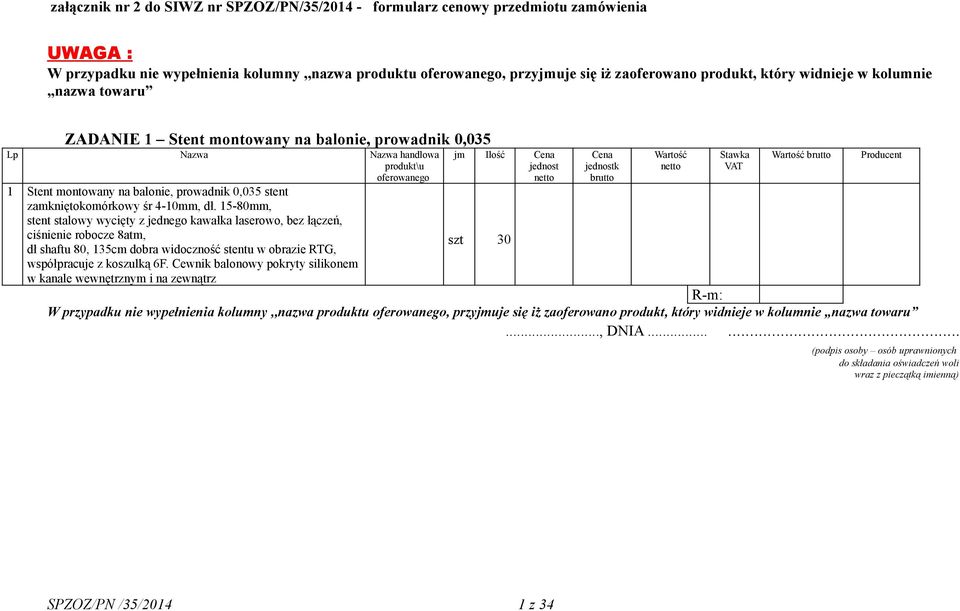 0,035 stent zamkniętokomórkowy śr 4-10mm, dł.