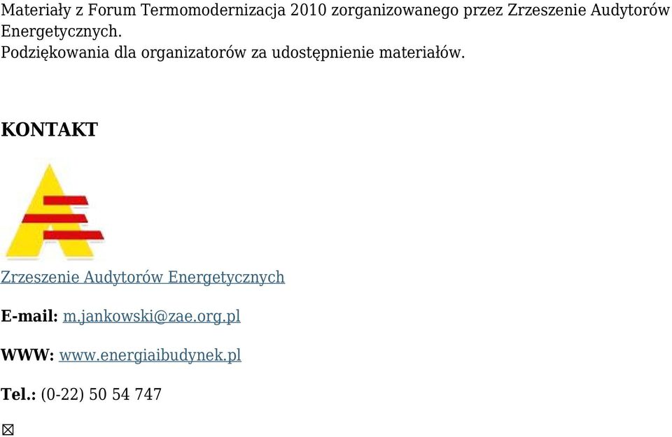 Podziękowania dla organizatorów za udostępnienie materiałów.