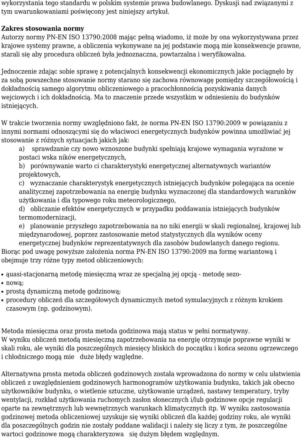 konsekwencje prawne, starali się aby procedura obliczeń była jednoznaczna, powtarzalna i weryfikowalna.