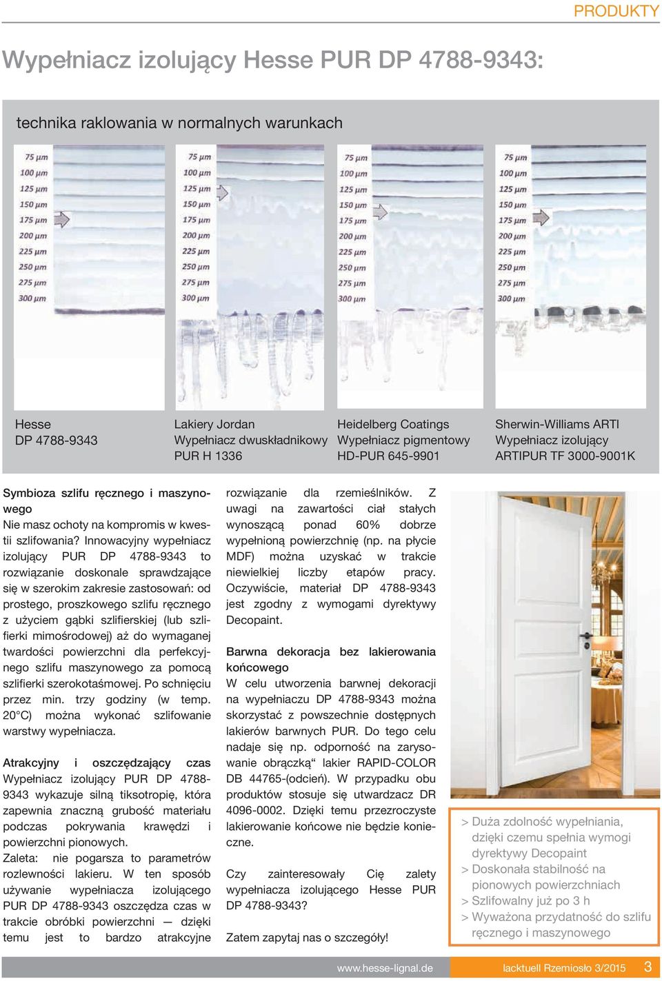 Innowacyjny wypełniacz izolujący PUR DP 4788-9343 to rozwiązanie doskonale sprawdzające się w szerokim zakresie zastosowań: od prostego, proszkowego szlifu ręcznego z użyciem gąbki szlifierskiej (lub