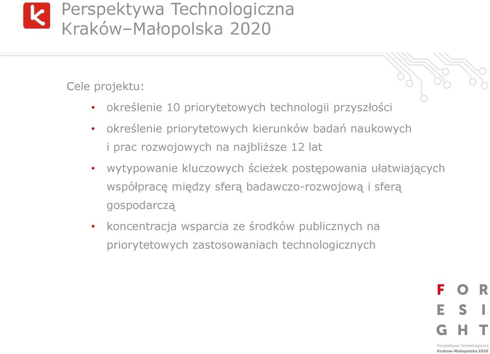 wytypowanie kluczowych ścieżek postępowania ułatwiających współpracę między sferą badawczo-rozwojową i