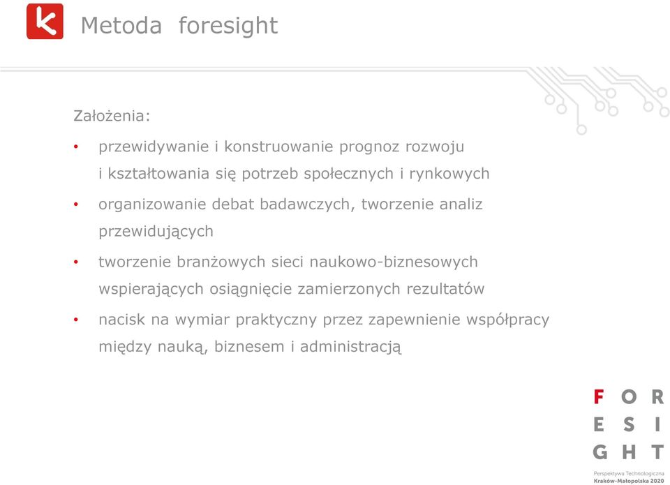 tworzenie branżowych sieci naukowo-biznesowych wspierających osiągnięcie zamierzonych
