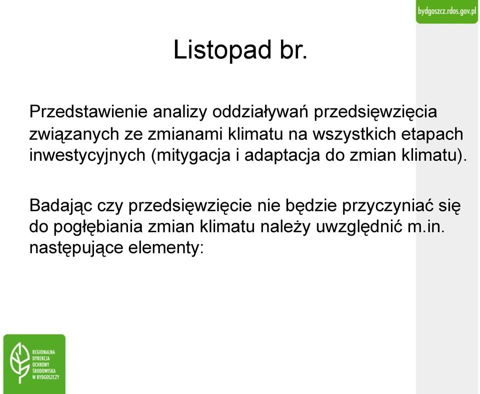 klimatu na wszystkich etapach inwestycyjnych (mitygacja i adaptacja do