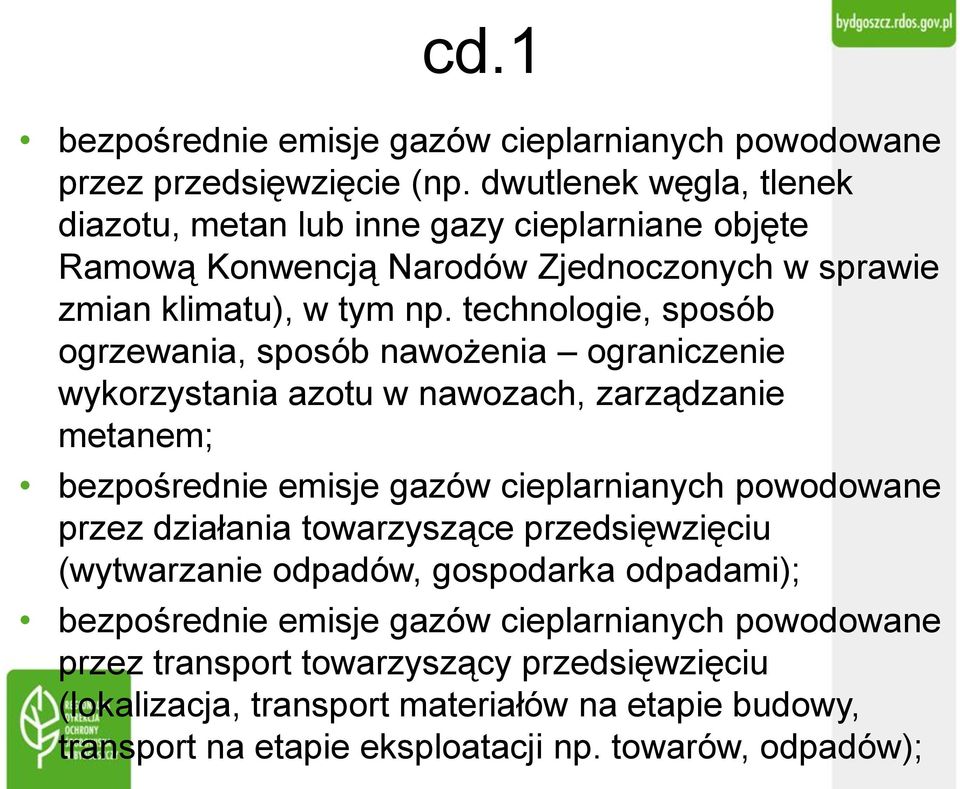 technologie, sposób ogrzewania, sposób nawożenia ograniczenie wykorzystania azotu w nawozach, zarządzanie metanem; bezpośrednie emisje gazów cieplarnianych powodowane przez