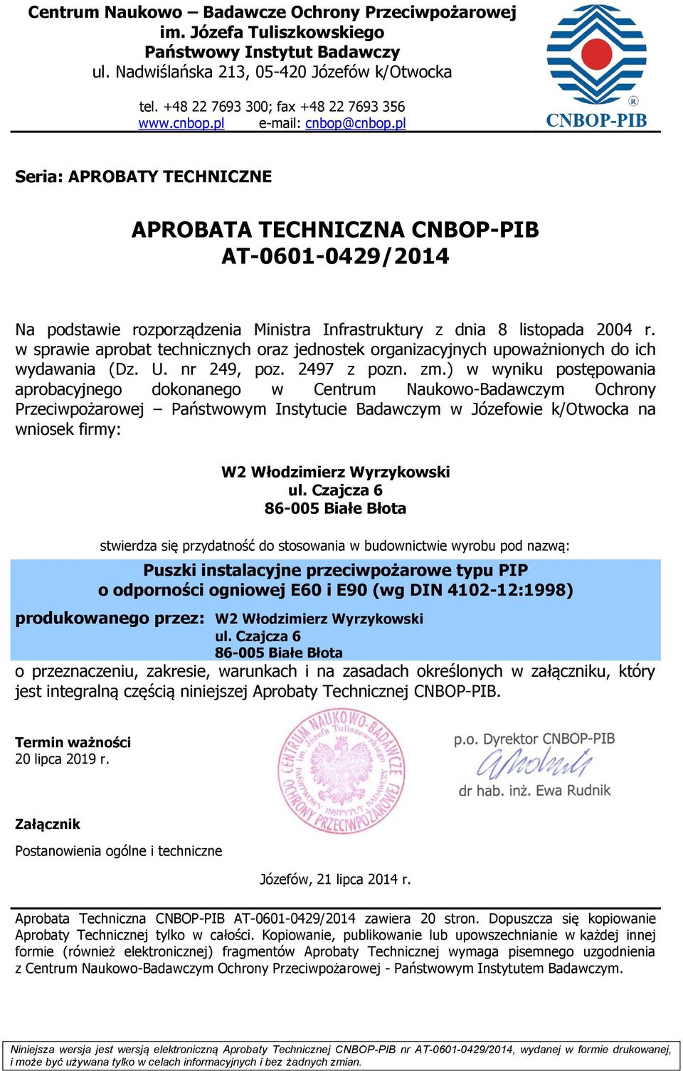 w sprawie aprobat technicznych oraz jednostek organizacyjnych upoważnionych do ich wydawania (Dz. U. nr 249, poz. 2497 z pozn. zm.