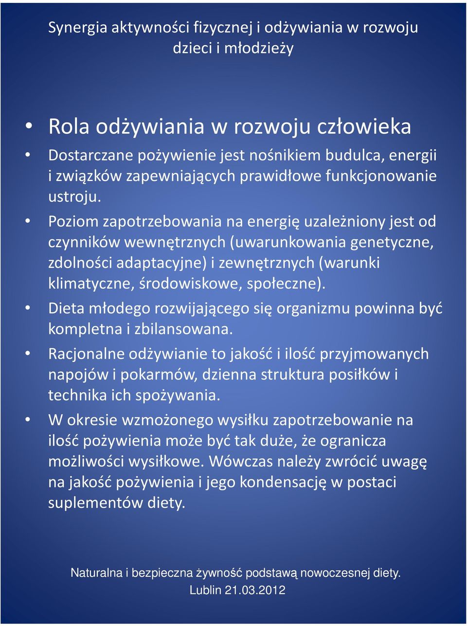 Dieta młodego rozwijającego się organizmu powinna być kompletna i zbilansowana.