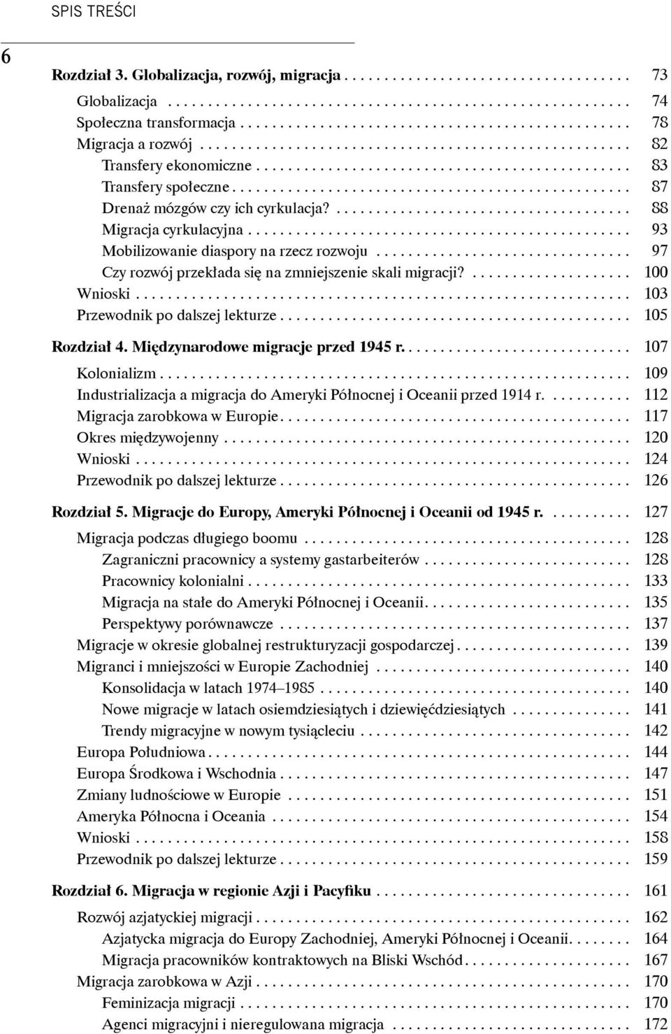 ................................................. 87 Drenaż mózgów czy ich cyrkulacja?..................................... 88 Migracja cyrkulacyjna................................................ 93 Mobilizowanie diaspory na rzecz rozwoju.