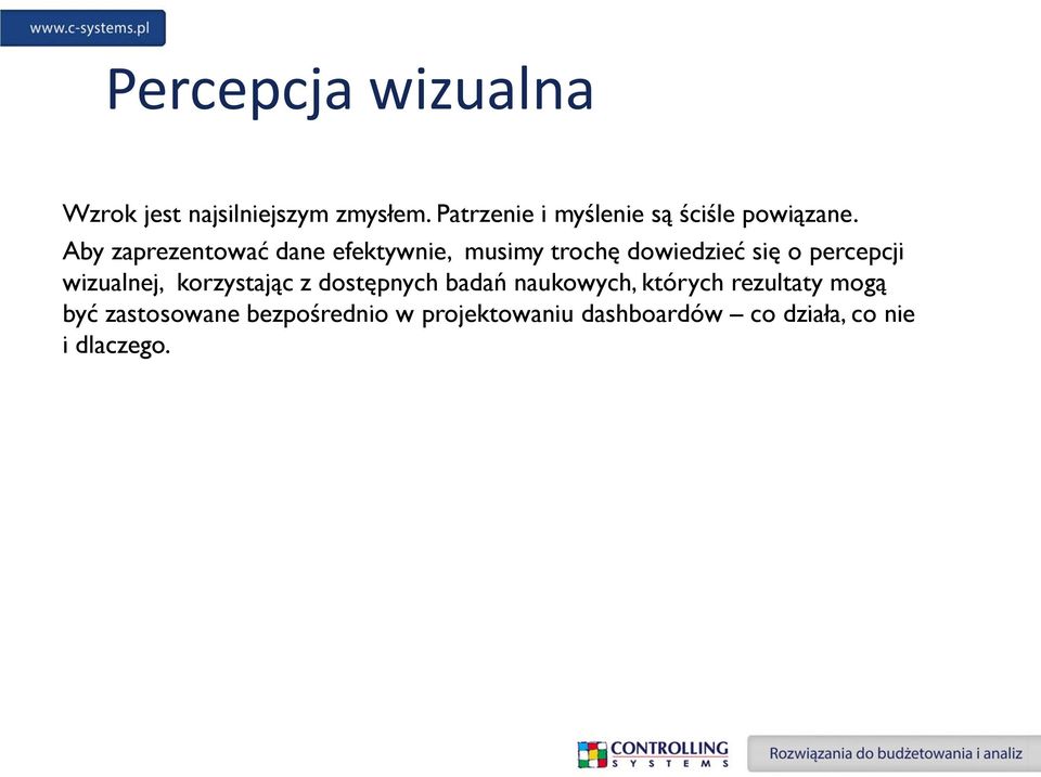 Aby zaprezentować dane efektywnie, musimy trochę dowiedzieć się o percepcji