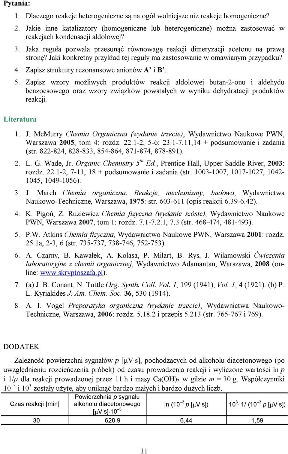 Jaki konkretny przykład tej reguły ma zastosowanie w omawianym przypadku? 4. Zapisz struktury rezonansowe anionów A i B. 5.