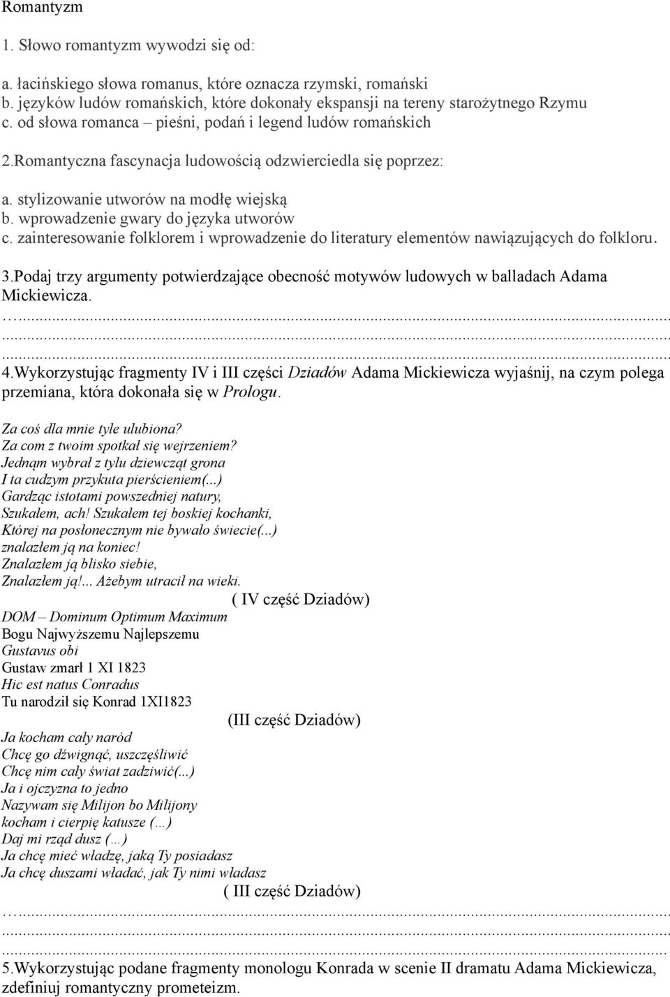 wprowadzenie gwary do języka utworów c. zainteresowanie folklorem i wprowadzenie do literatury elementów nawiązujących do folkloru. 3.