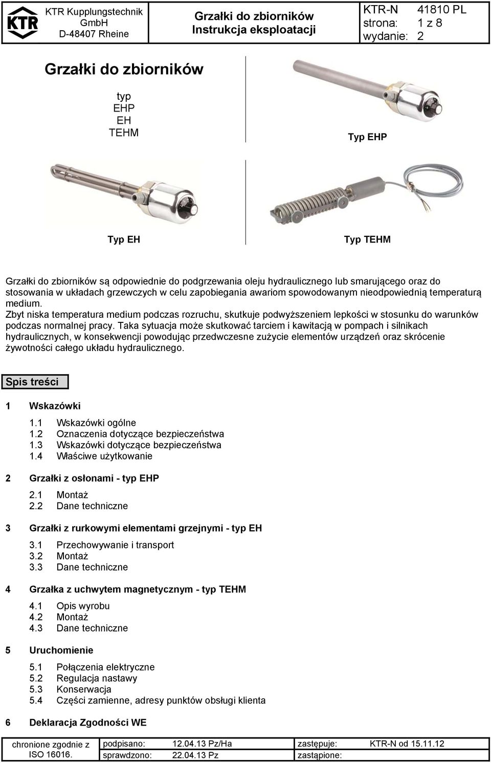 Taka sytuacja może skutkować tarciem i kawitacją w pompach i silnikach hydraulicznych, w konsekwencji powodując przedwczesne zużycie elementów urządzeń oraz skrócenie żywotności całego układu