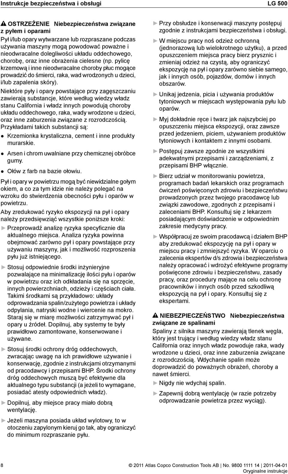 pylicę krzemową i inne nieodwracalne choroby płuc mogące prowadzić do śmierci, raka, wad wrodzonych u dzieci, i/lub zapalenia skóry).