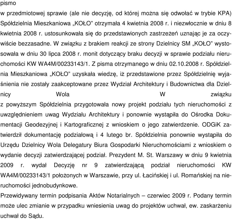 monit dotyczący braku decyzji w sprawie podziału nieruchomości KW WA4M/00233143/1. Z pisma otrzymanego w dniu 02.10.2008 r.