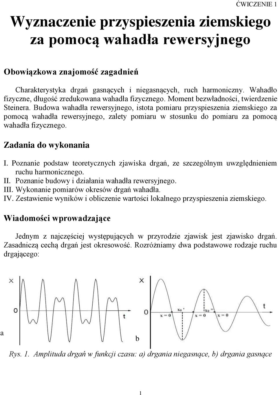 Budowa wahadła rewersyjnego, istota pomiaru przyspieszenia ziemskiego za pomocą wahadła rewersyjnego, zalety pomiaru w stosunku do pomiaru za pomocą wahadła fizycznego. Zadania do wykonania I.