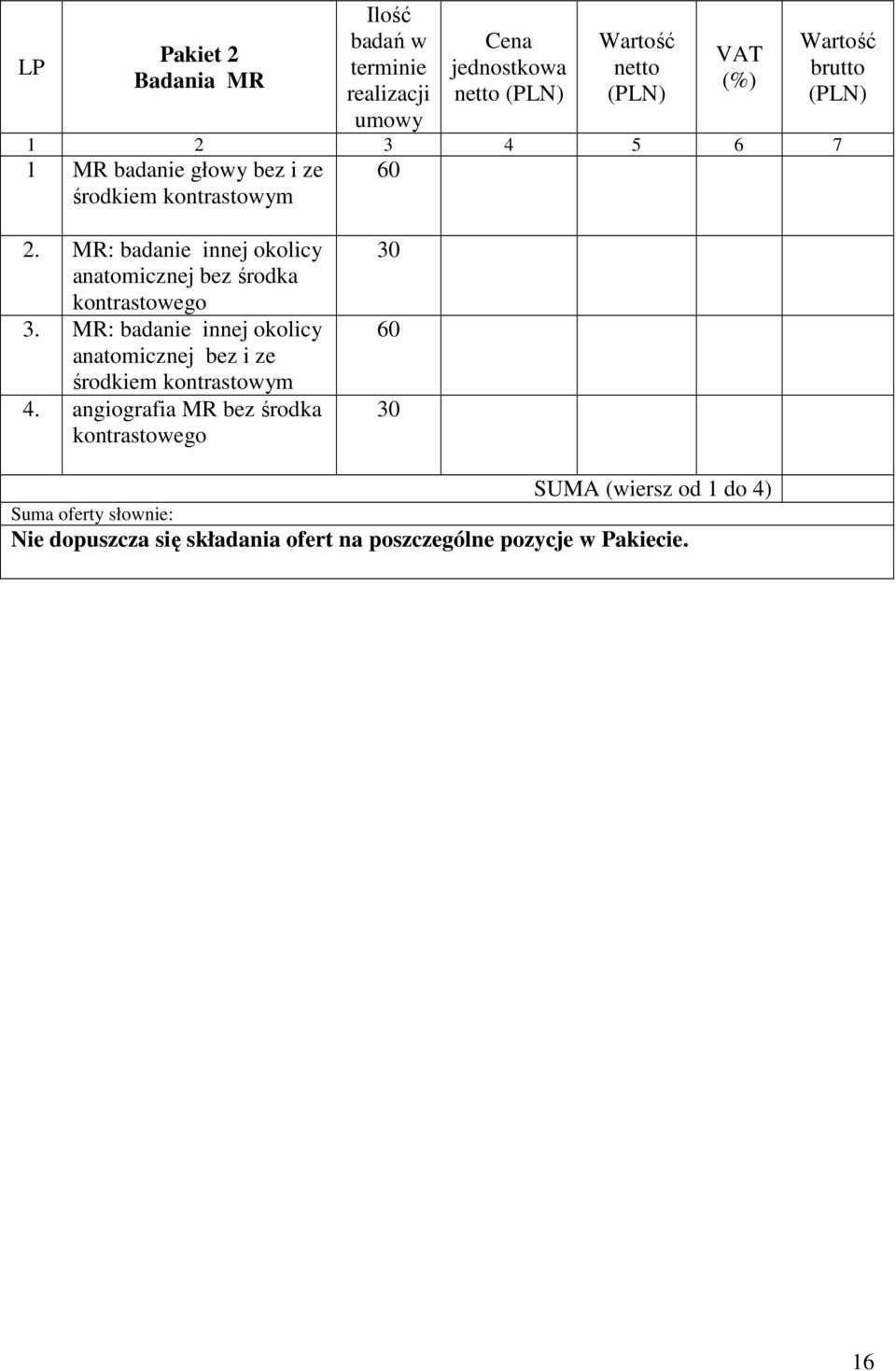 MR: badanie innej okolicy anatomicznej bez środka kontrastowego 3.