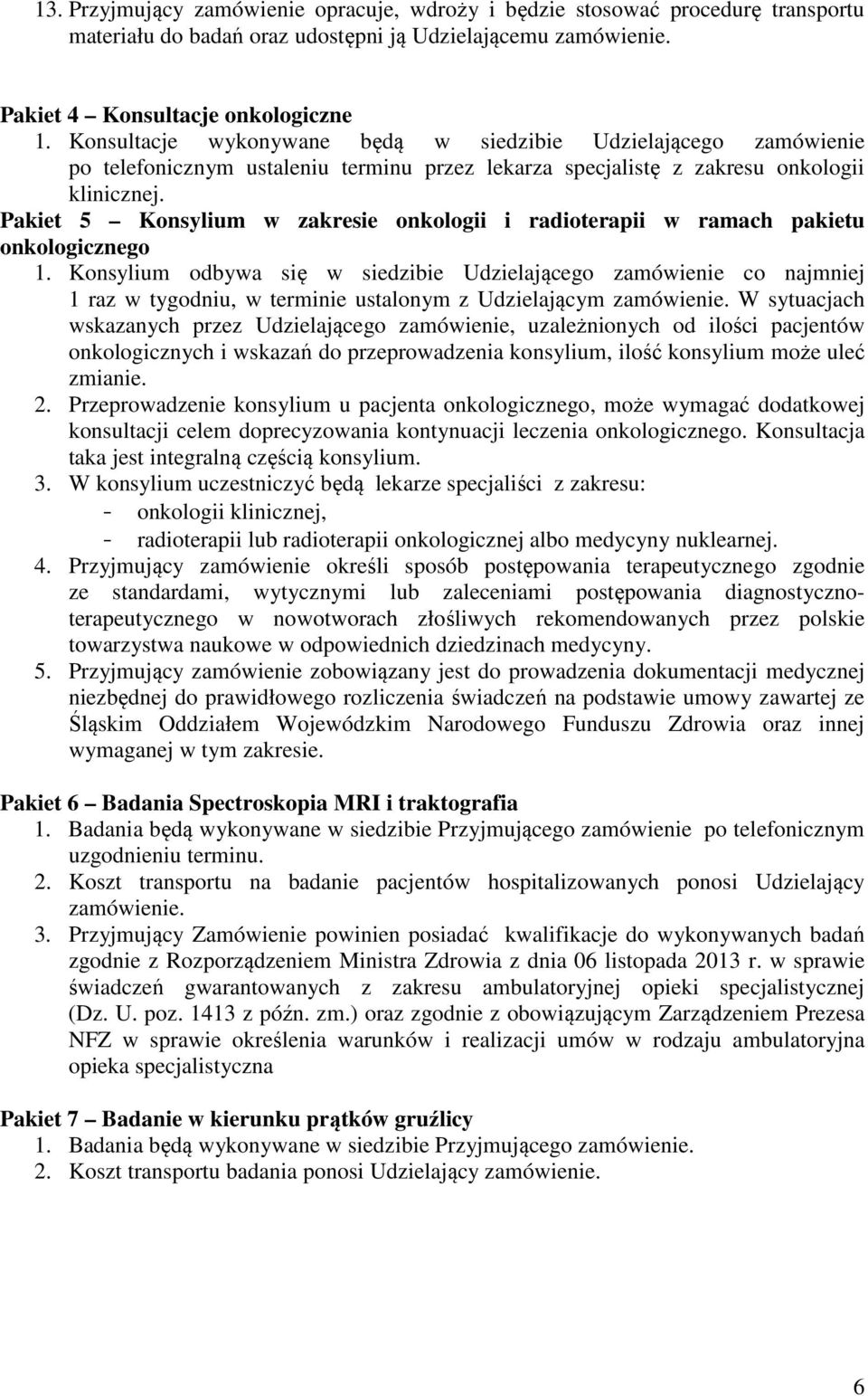 Pakiet 5 Konsylium w zakresie onkologii i radioterapii w ramach pakietu onkologicznego 1.