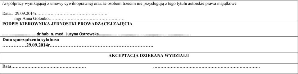 mgr Anna Golonko. PODPIS KIEROWNIKA JEDNOSTKI PROWADZĄCEJ ZAJĘCIA dr hab. n.