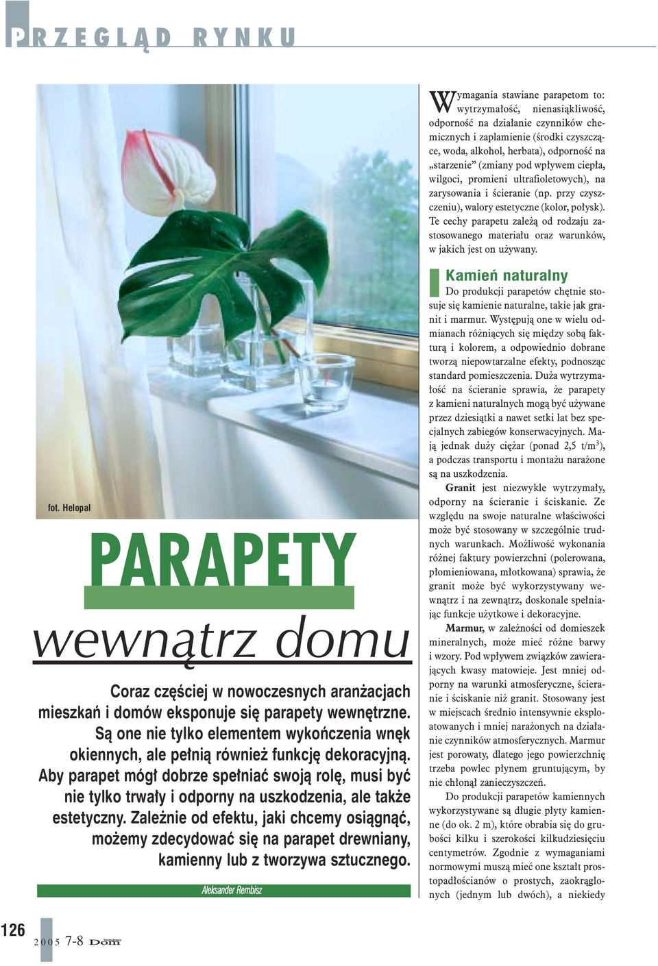 Te cechy parapetu zale ¹ od rodzaju zastosowanego materia³u oraz warunków, w jakich jest on u ywany. fot.