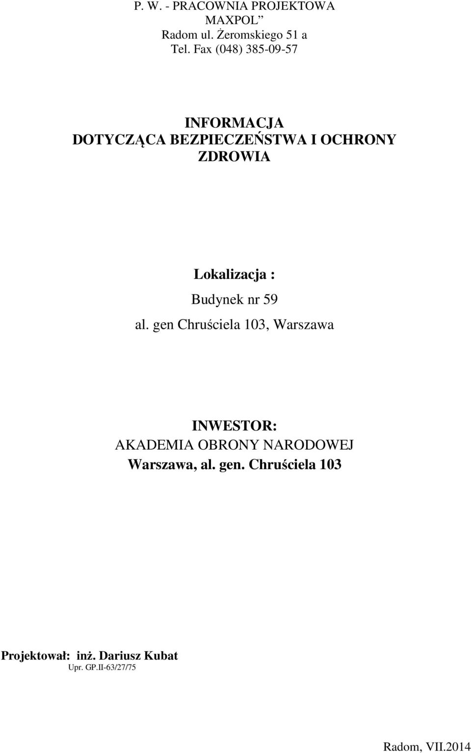 Lokalizacja : Budynek nr 59 al.