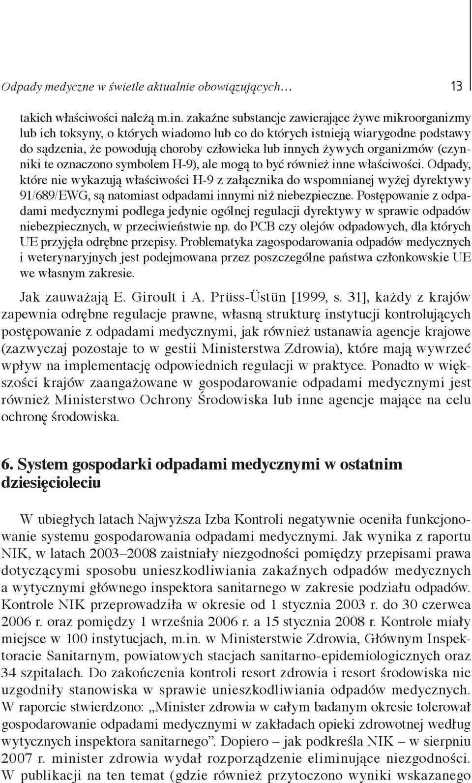 organizmów (czynniki te oznaczono symbolem H-9), ale mogą to być również inne właściwości.