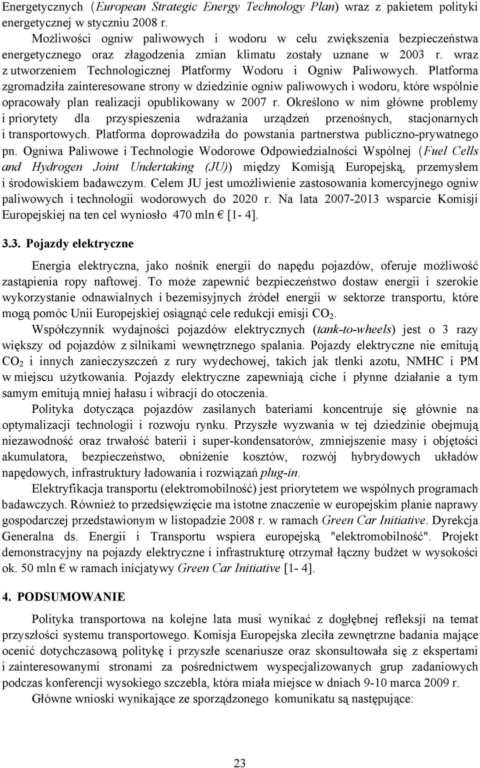 wraz z utworzeniem Technologicznej Platformy Wodoru i Ogniw Paliwowych.