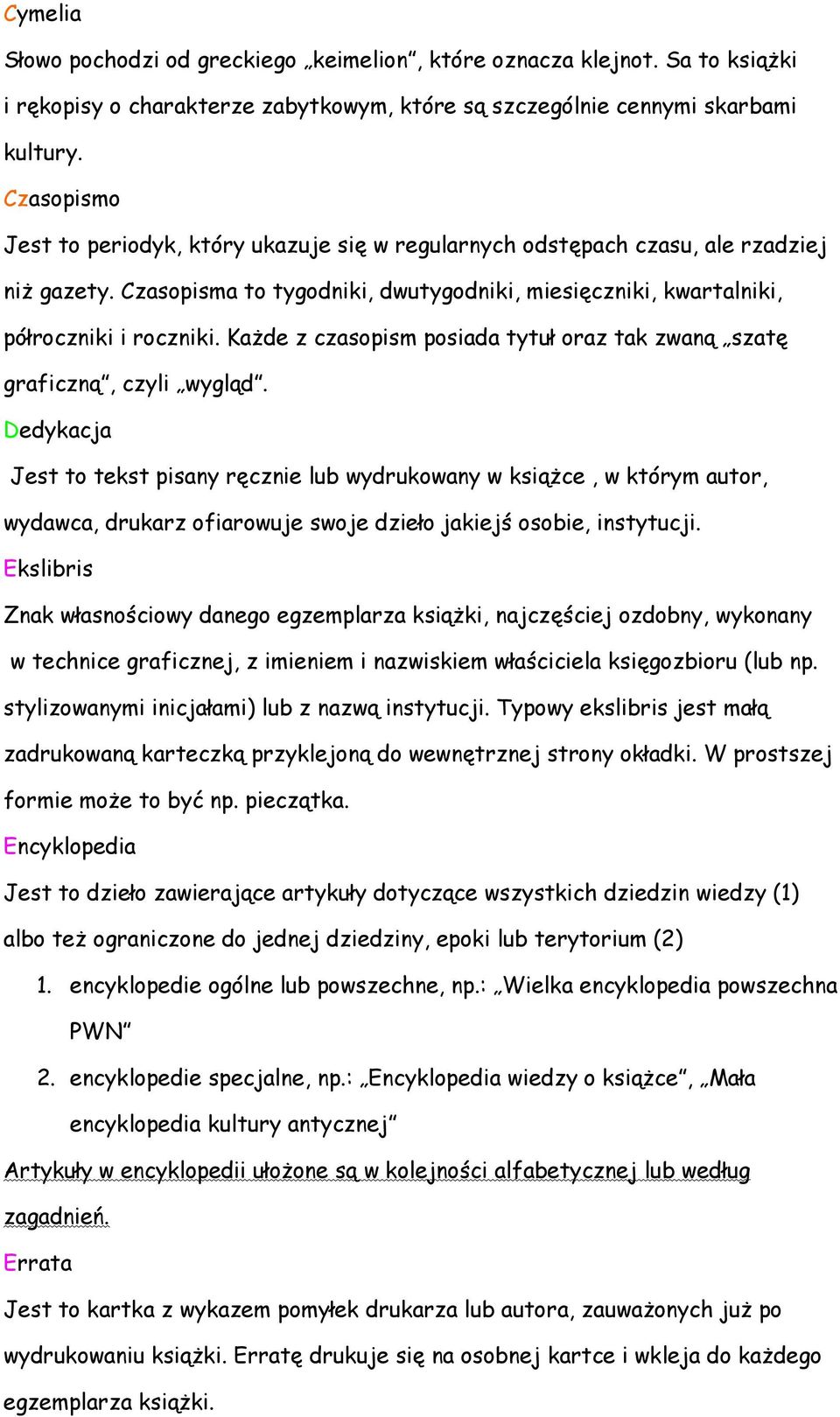 KaŜde z czasopism posiada tytuł oraz tak zwaną szatę graficzną, czyli wygląd.