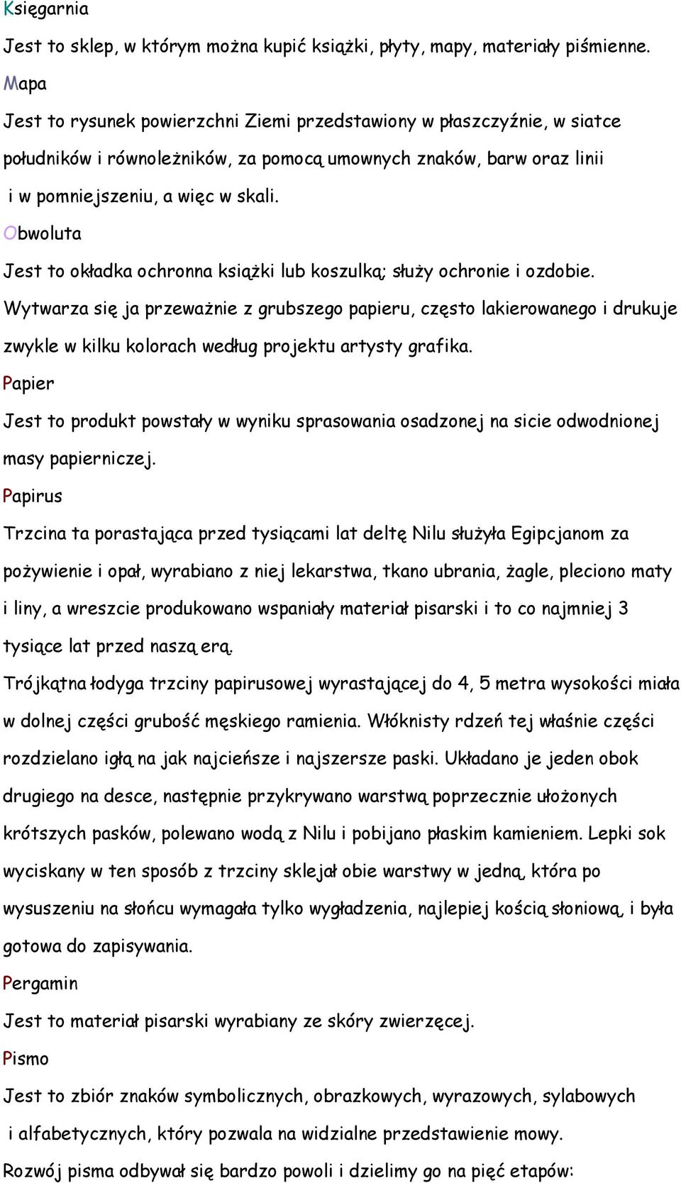 Obwoluta Jest to okładka ochronna ksiąŝki lub koszulką; słuŝy ochronie i ozdobie.