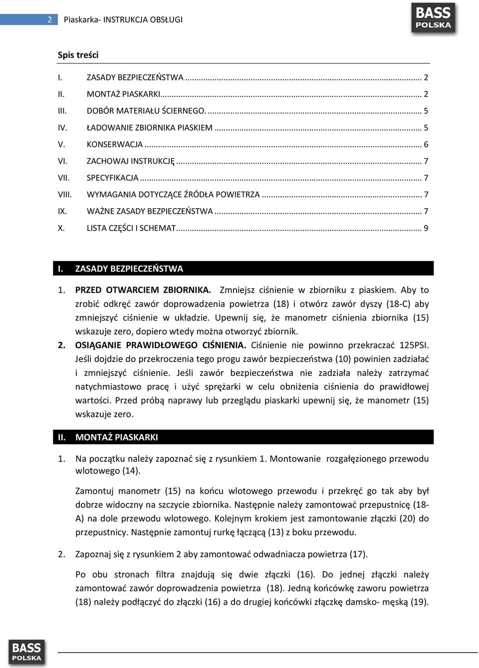 PRZED OTWARCIEM ZBIORNIKA. Zmniejsz ciśnienie w zbiorniku z piaskiem. Aby to zrobić odkręć zawór doprowadzenia powietrza (18) i otwórz zawór dyszy (18-C) aby zmniejszyć ciśnienie w układzie.