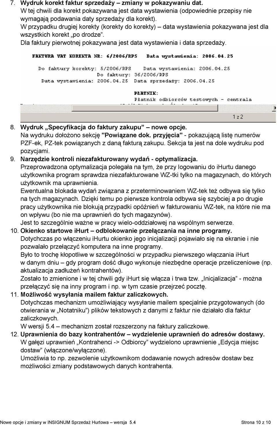 Wydruk Specyfikacja do faktury zakupu nowe opcje. Na wydruku dołożono sekcję "Powiązane dok. przyjęcia" - pokazującą listę numerów PZF-ek, PZ-tek powiązanych z daną fakturą zakupu.