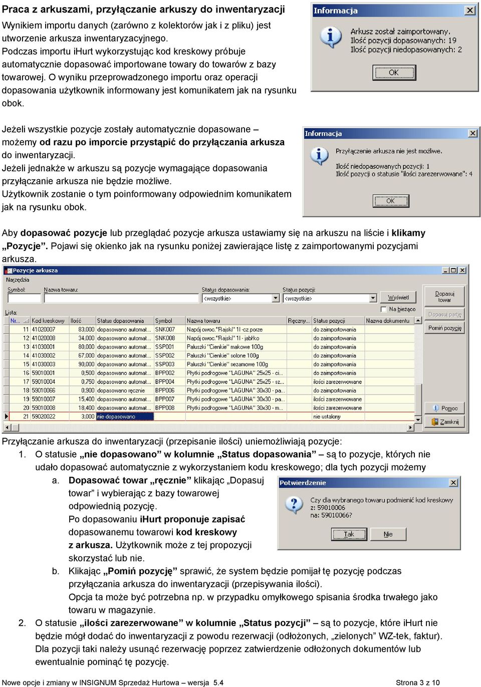 O wyniku przeprowadzonego importu oraz operacji dopasowania użytkownik informowany jest komunikatem jak na rysunku obok.