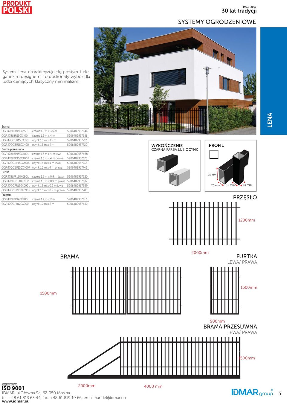 5 m x 4 m 5906489937729 przesuwna OGR47BLBP150X400L czarna 1.5 m x 4 m lewa 5906489937668 OGR47BLBP150X400P czarna 1.5 m x 4 m prawa 5906489937675 OGR47OCBP150X400L ocynk 1.