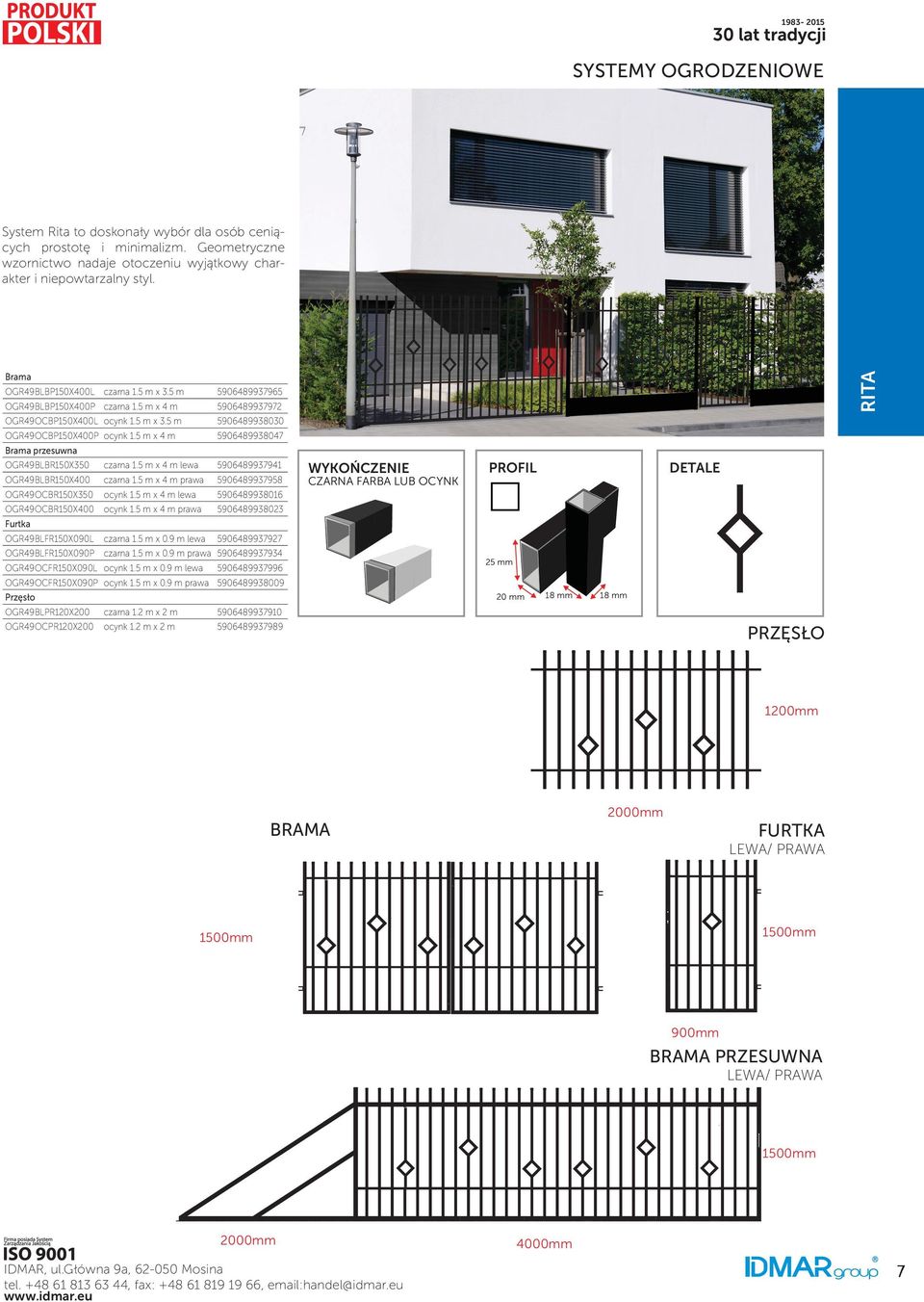 5 m x 4 m 5906489938047 przesuwna OGR49BLBR150X350 czarna 1.5 m x 4 m lewa 5906489937941 OGR49BLBR150X400 czarna 1.5 m x 4 m prawa 5906489937958 OGR49OCBR150X350 ocynk 1.
