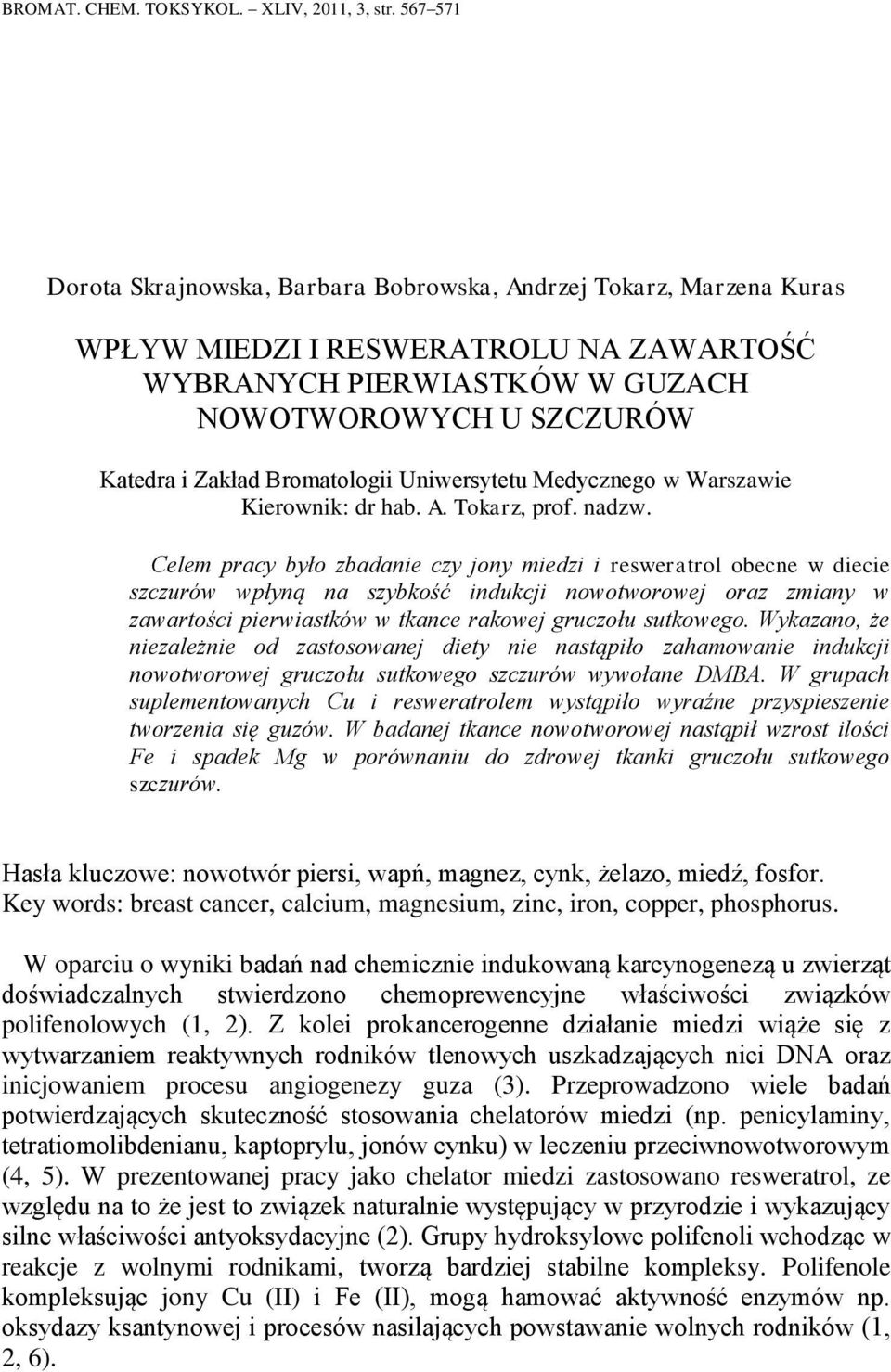 Bromatologii Uniwersytetu Medycznego w Warszawie Kierownik: dr hab. A. Tokarz, prof. nadzw.