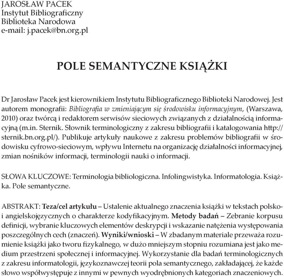 Słownik terminologiczny z zakresu bibliografii i katalogowania http:// sternik.bn.org.pl/).