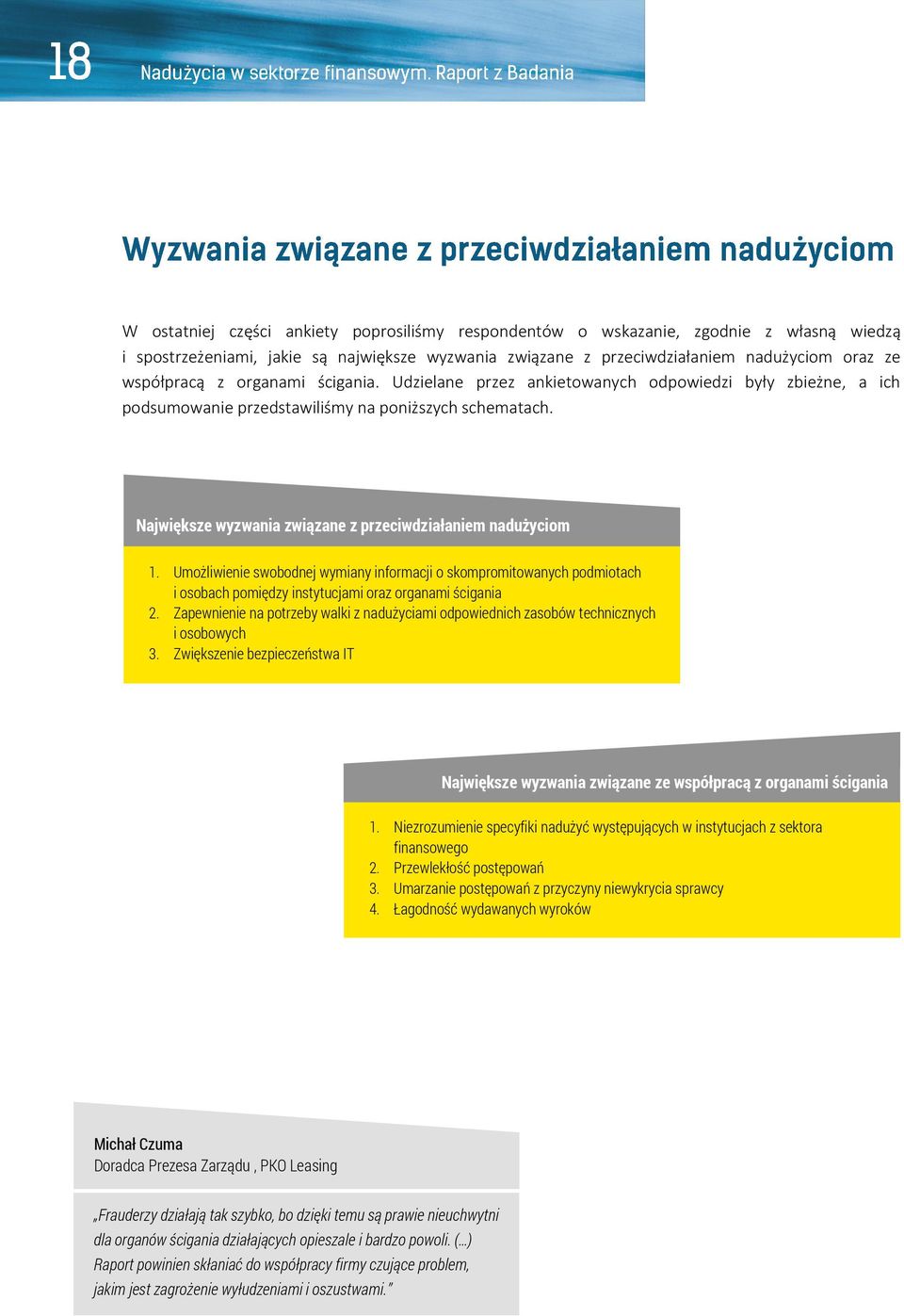 Umożliwienie swobodnej wymiany informacji o skompromitowanych podmiotach i osobach pomiędzy instytucjami oraz organami ścigania 2.