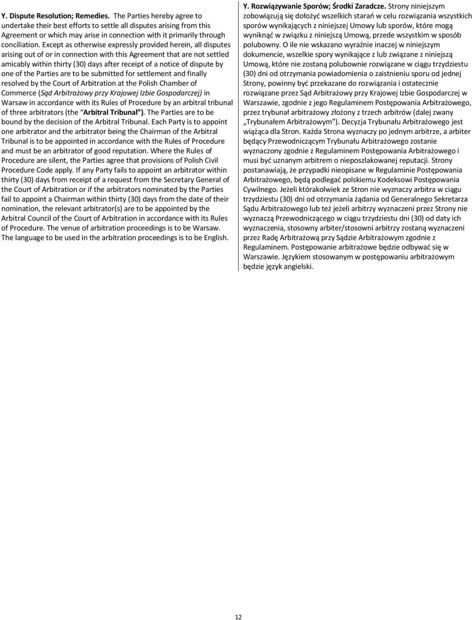 Except as otherwise expressly provided herein, all disputes arising out of or in connection with this Agreement that are not settled amicably within thirty (30) days after receipt of a notice of