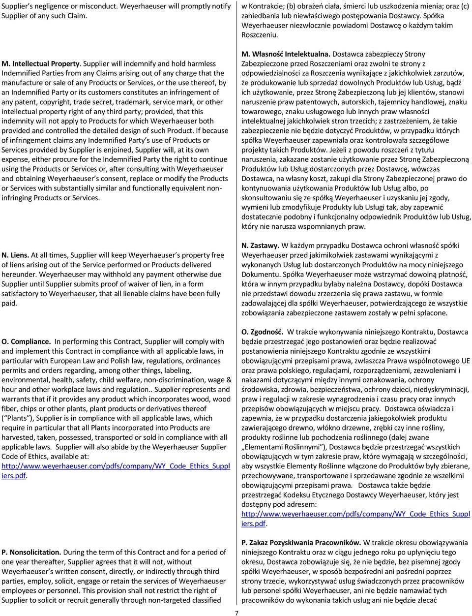 Party or its customers constitutes an infringement of any patent, copyright, trade secret, trademark, service mark, or other intellectual property right of any third party; provided, that this