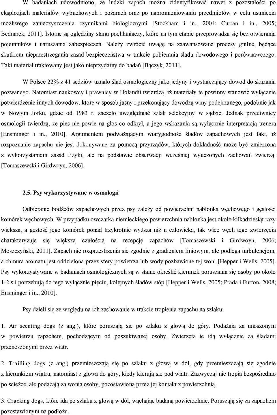 Istotne są oględziny stanu pochłaniaczy, które na tym etapie przeprowadza się bez otwierania pojemników i naruszania zabezpieczeń.
