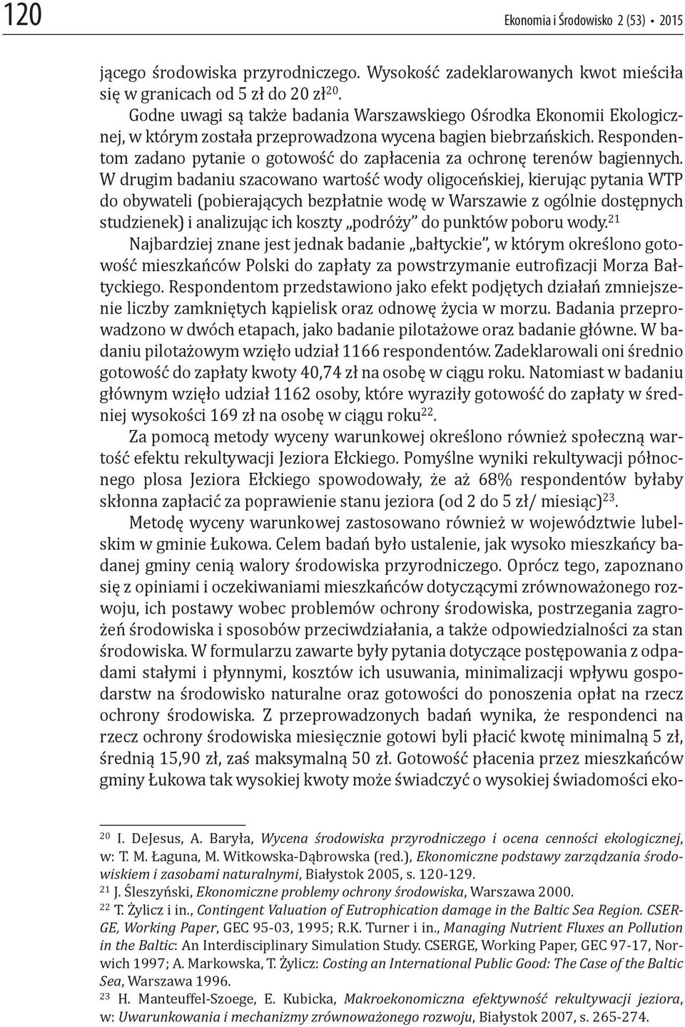 Respondentom zadano pytanie o gotowość do zapłacenia za ochronę terenów bagiennych.