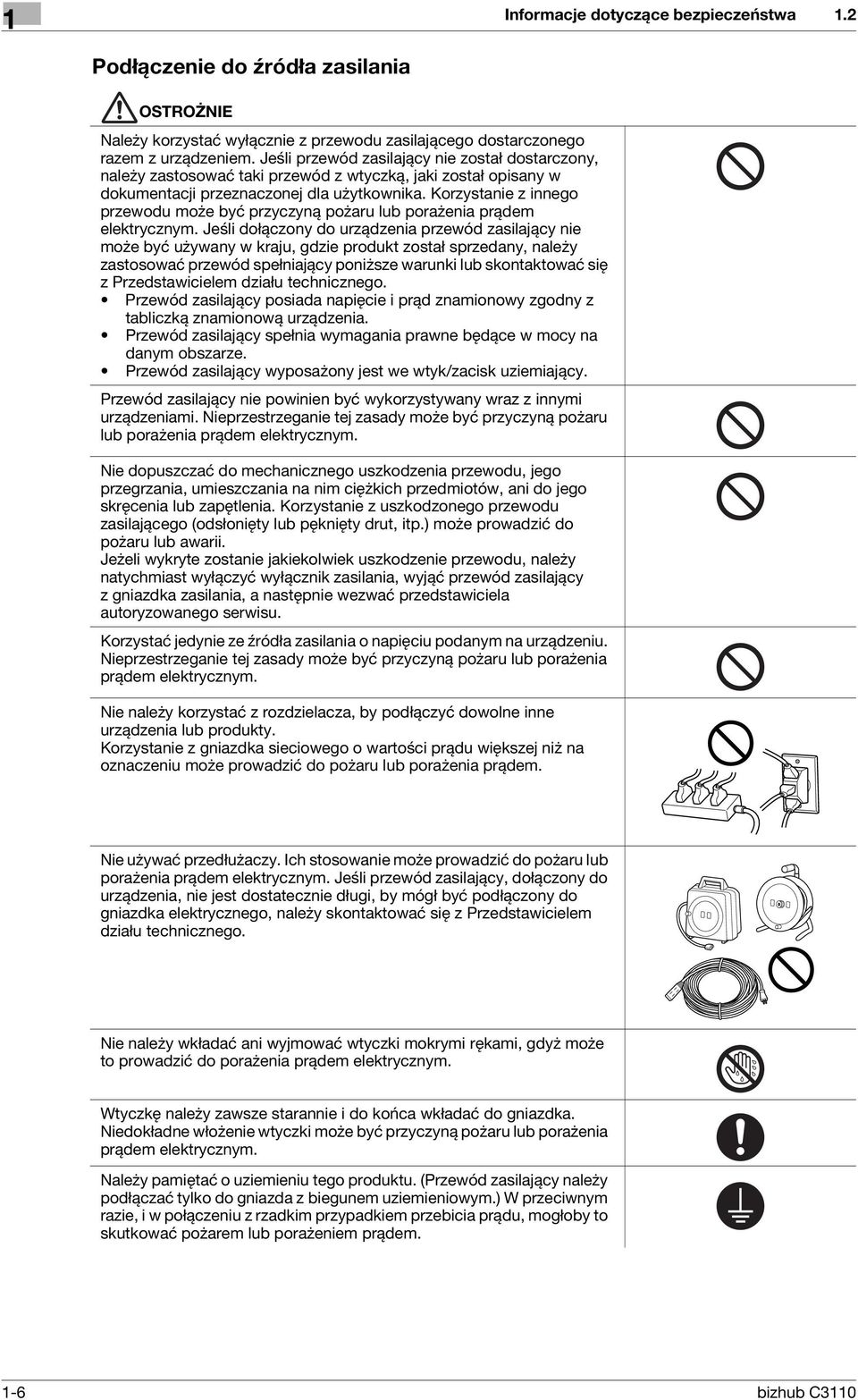 Korzystanie z innego przewodu może być przyczyną pożaru lub porażenia prądem elektrycznym.