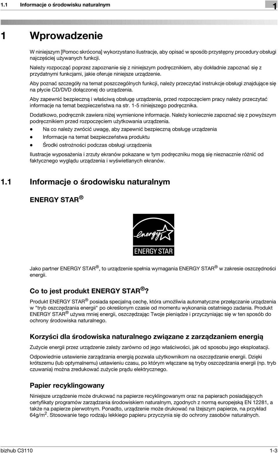 Aby poznać szczegóły na temat poszczególnych funkcji, należy przeczytać instrukcje obsługi znajdujące się na płycie CD/DVD dołączonej do urządzenia.
