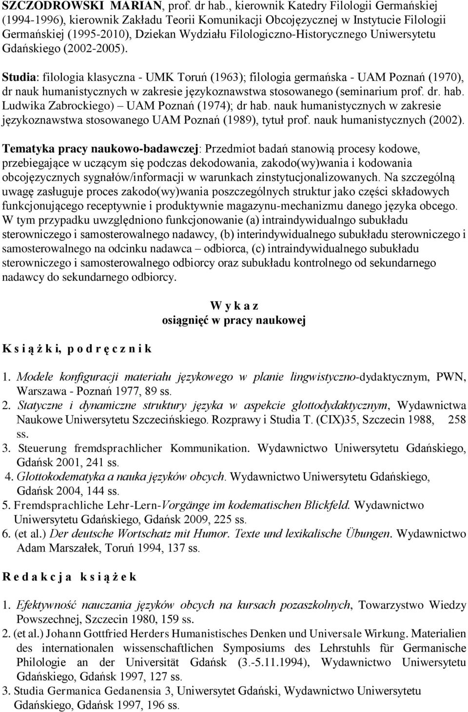 Uniwersytetu Gdańskiego (2002-2005).