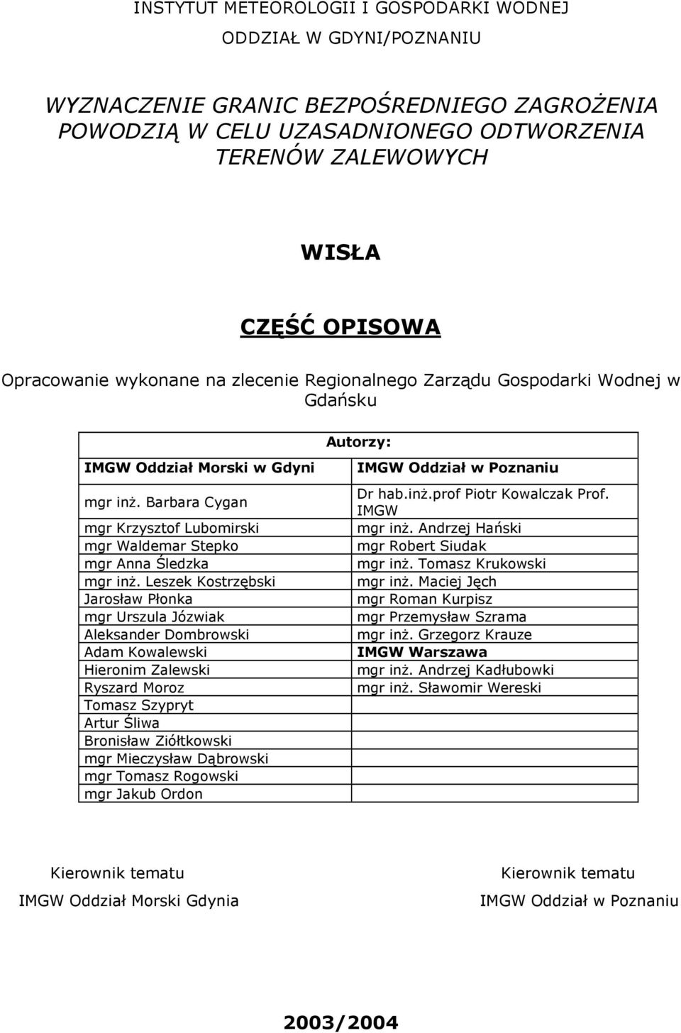 Barbara Cygan mgr Krzysztof Lubomirski mgr Waldemar Stepko mgr Anna Śledzka mgr inŝ.