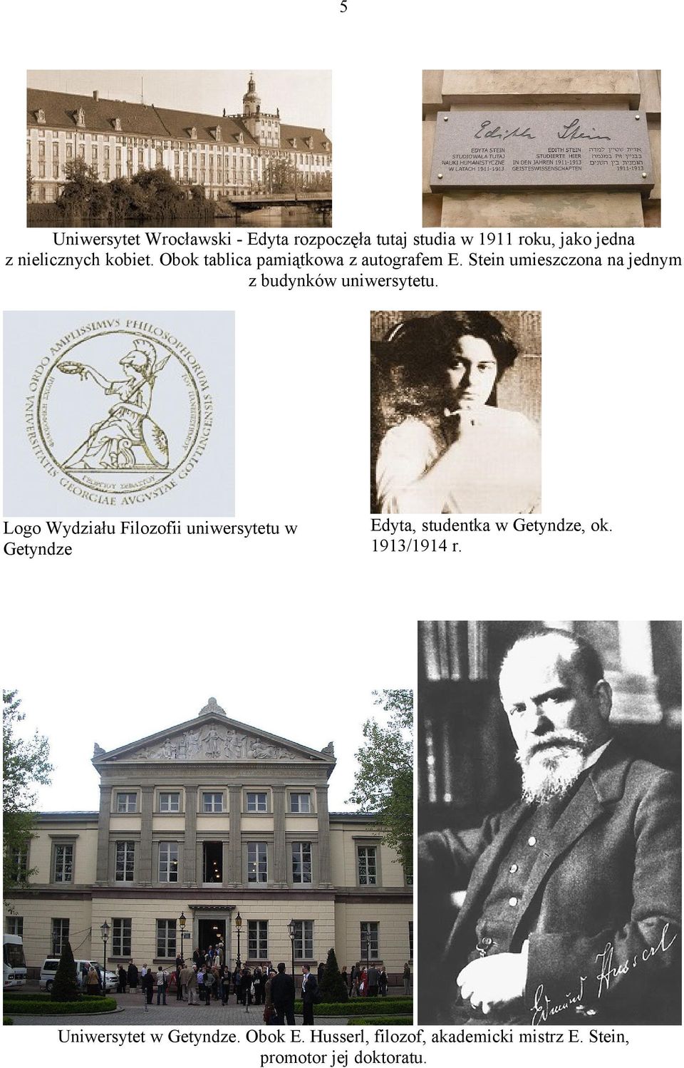 Stein umieszczona na jednym z budynków uniwersytetu.