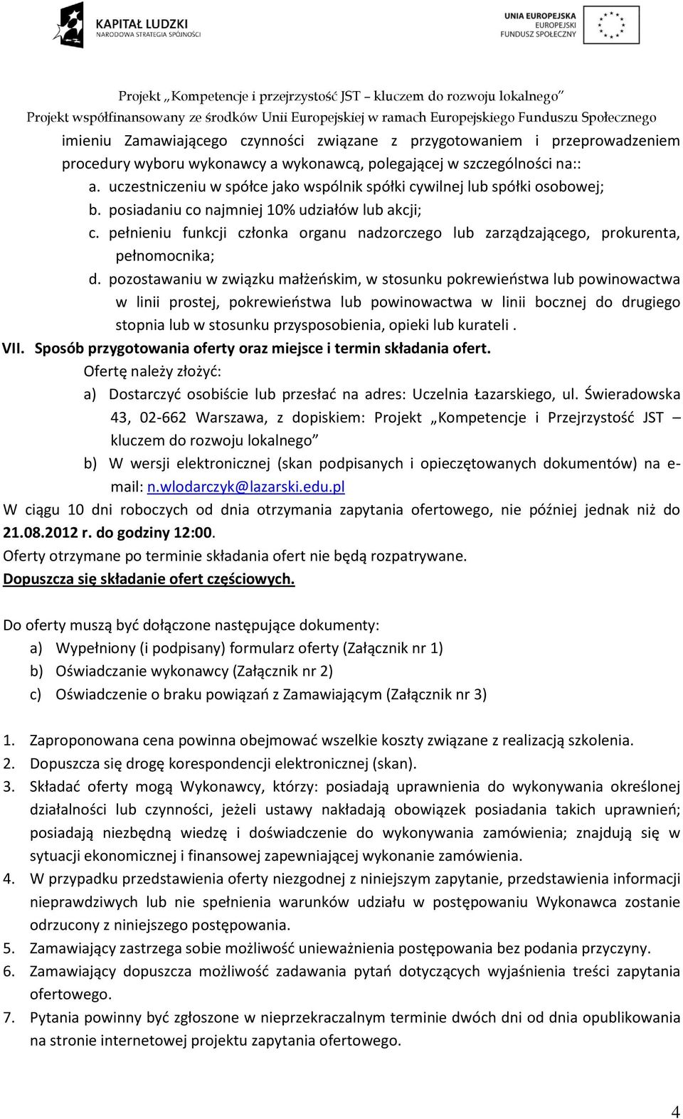 pełnieniu funkcji członka organu nadzorczego lub zarządzającego, prokurenta, pełnomocnika; d.