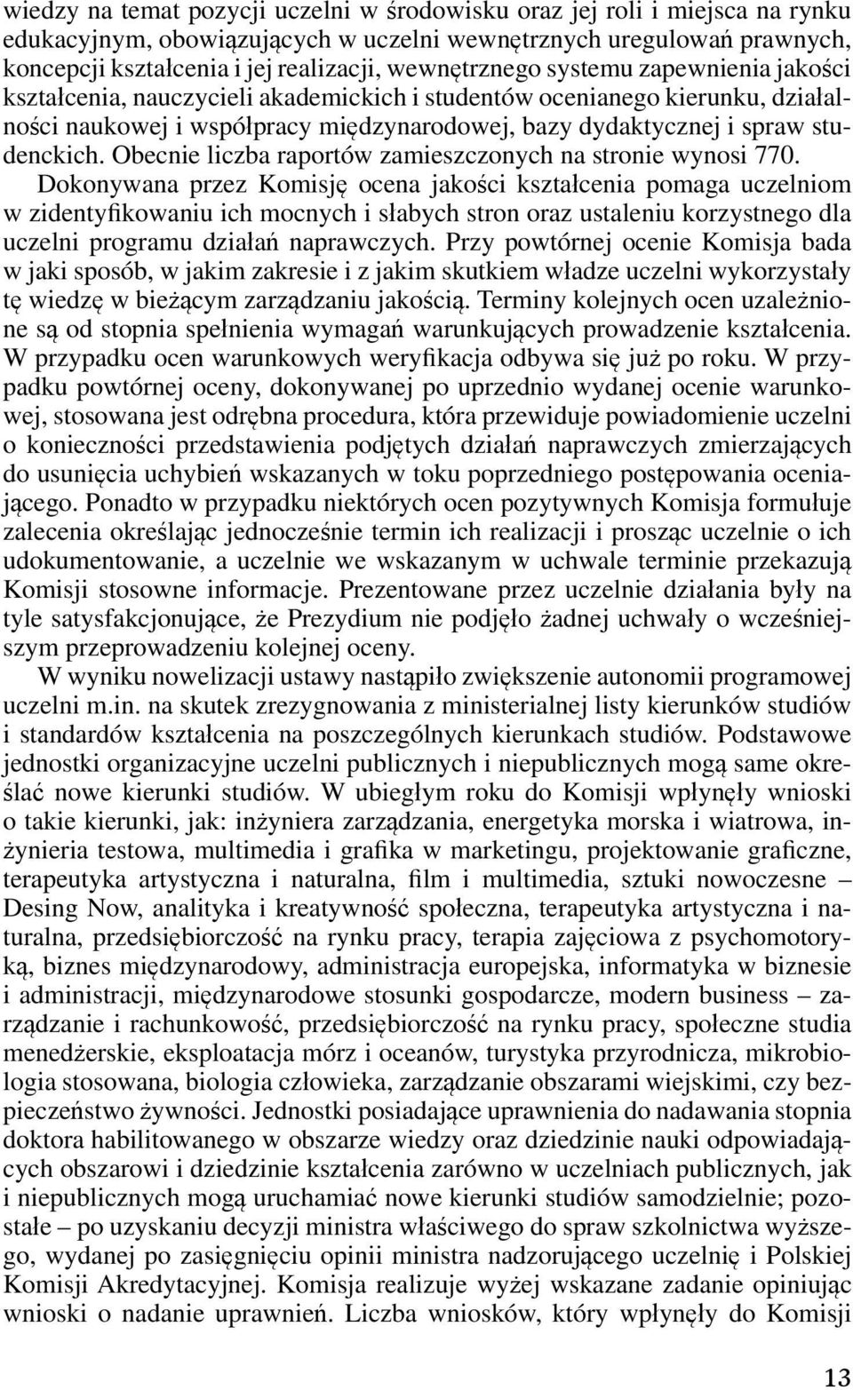 studenckich. Obecnie liczba raportów zamieszczonych na stronie wynosi 770.